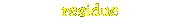 Residue